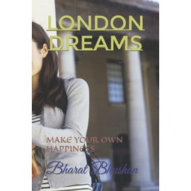 LONDON DREAMS: MAKE YOUR OWN HAPPINESS