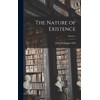 The Nature of Existence; Volume 1