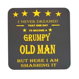 Grumpy Old Man Novelty Coaster - Fun Message and Design - Unique Birthday Gift - Made in UK