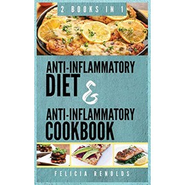 Anti-Inflammatory Complete Diet AND Anti-Inflammatory Complete Cookbook: 2 Books IN 1