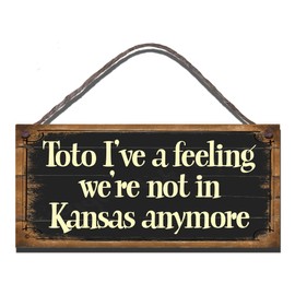 Funny Sign Birthday Toto I've A Feeling we're Not In Kansas Anymore Wizard Of Oz