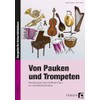 Von Pauken und Trompeten: Handlungsorientierte Materialien zur Instrumentenkunde (3. bis