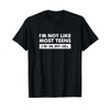 I'm Not Like Most Teens I'm In My 40s T-Shirt