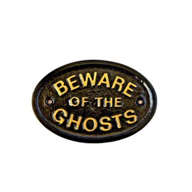 Artisan Beware of the Ghosts House or Front Door Plaque Black with Gold Raised Lettering 13cm x 8.5cm Resin Sign