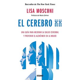 El cerebro XX: Una guía para mejorar la salud cerebral y prevenir el Alzhéimer en la mujer