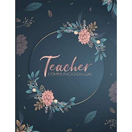 Teacher Communication Log: Parent Contact Log Book Communication Sheet Template, Parent Teacher Communication Log Daily Contact Parent Teacher ... Parent Communication Logbook 120 Pages