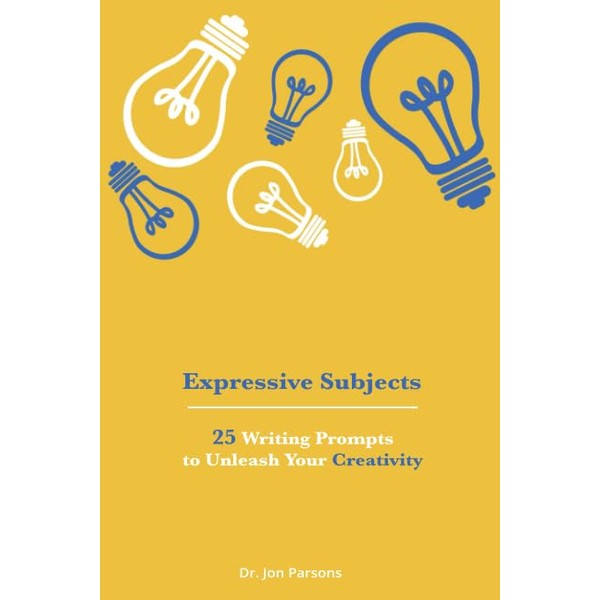Expressive Subjects: 25 Writing Prompts to Unleash Your Creativity