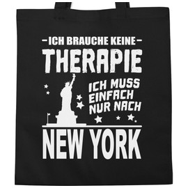 Shirtracer - City and City Outfit - Ich brauche keine Therapie Ich muss einfach nur nach New York - White - Cotton Jute Bag Long Handle, 1 black, Einheitsgröße