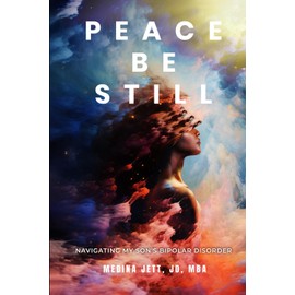 Peace Be Still: Navigating My Son’s Bipolar Disorder