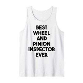 Best Wheel And Pinion Inspector Ever Tank Top