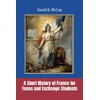 A Short History of France for Teens and Exchange Students