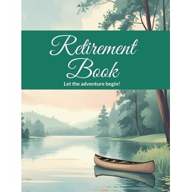 Retirement Book, Let the adventure begin!: Commemorative Book for just retired man to collect messages from job friends and cooperating people