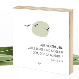 Wunderpixel® Holzbild Habe Vertrauen - Bibel-spruch - 15x15x2cm zum Hinstellen/Aufhängen, echter Fotodruck auf Holz - Wand-Bild Aufsteller - christliche Geschenk-Idee - Markus 9 23