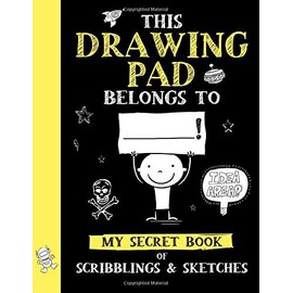 This Drawing Pad Belongs to ______! My Secret Book of Scribblings and Sketches: Sketchbook for Kids, Great Art Supplies & Sketch Book Gifts for Boys ... and 12 (Big Dreams Art Supplies Sketch Books)