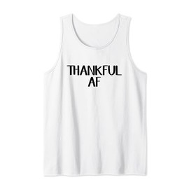Thankful AF Tank Top
