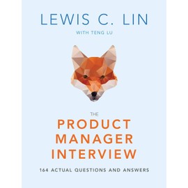 The Product Manager Interview: 164 Actual Questions and Answers