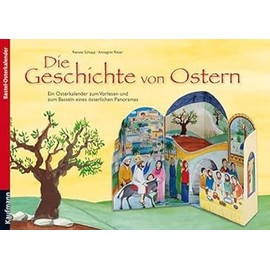 Die Geschichte von Ostern: Ein Osterkalender zum Vorlesen und zum Basteln eines österlichen Panoramas