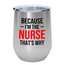 Nurse Silver Edition Wine Tumbler 12oz - i'm the Nurse - Labor Clinical Certified Nursing Assistant Surgical Emergency Oncology Practitioner