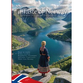 a Taste of Norway: Norwegian Heritage Through Food