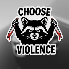 Choose Violence Funny Raccoon Car Window Sticker, Funny Truck Decal, 5 inches - Raccoon Window Decal