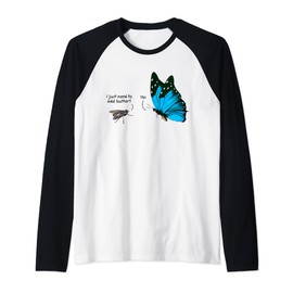 I Just Need to Add Butter? Butterflies Cute Funny Butterfly Raglan Baseball Tee