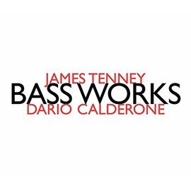 James Tenney: Bass Works