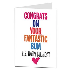 Birthday Card For Men & Women Perfect For Girlfriend Or Wife Funny Rude Message"Congrats On Your Fantastic Bum"