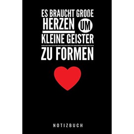 ES BRAUCHT GROSSE HERZEN UM KLEINE GEISTER ZU FORMEN NOTIZBUCH: A5 Punkteraster Notizbuch als Geschenk für Lehrer | Danke Abschiedsgeschenk | ... | Lehramt Studenten| Referendare | Dozenten