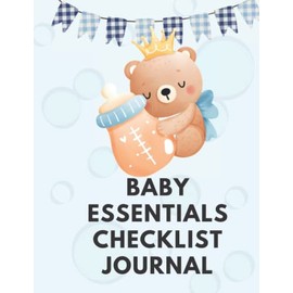 BABY ESSENTIALS CHECKLIST JOURNAL: EATING/CHANGIN/SLEEPING/NOTES/Perfect For New Parents Or Nannies