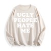 Ugly People Hate Me Slogan Graphic Crewneck Sweatshirt, US Warehouse,