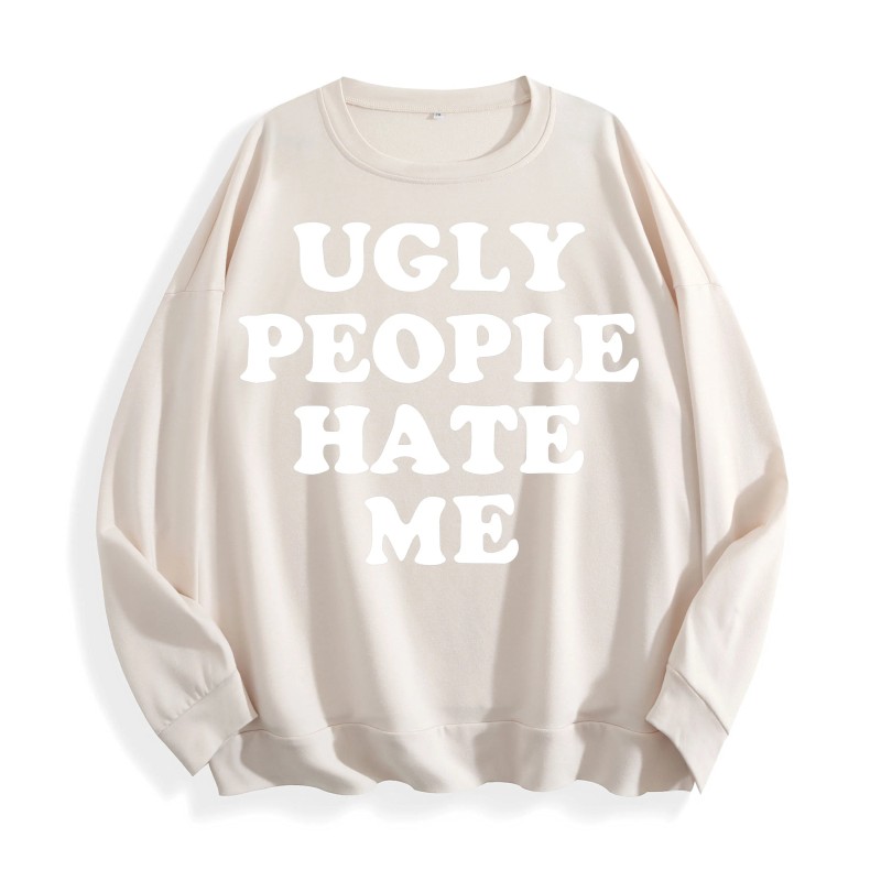 Ugly People Hate Me Slogan Graphic Crewneck Sweatshirt, US Warehouse,