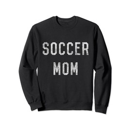 Soccer Mom Sweatshirt Sweatshirt