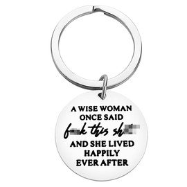Huwujiu Funny Keyring Gifts for Women A Wise Woman Once Said and She Lived Happily Ever After Keyring Novelty Gifts Christmas Birthday Gifts for Sister Friends