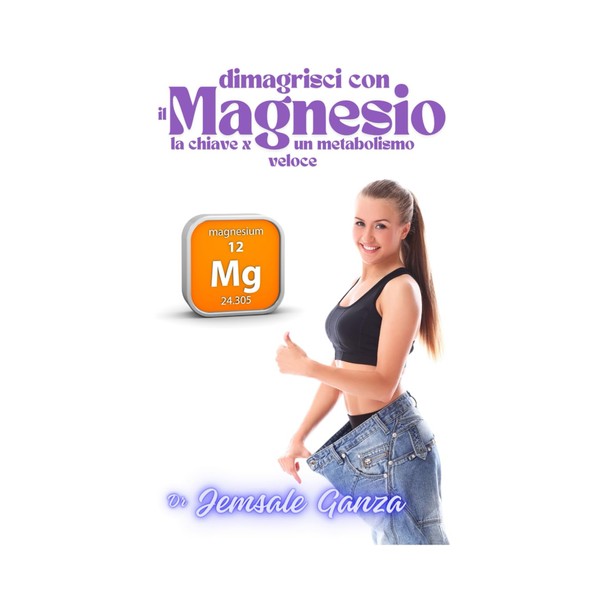 Dimagrisci con il Magnesio: La chiave x un metabolismo veloce