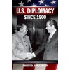 U.S. Diplomacy Since 1900