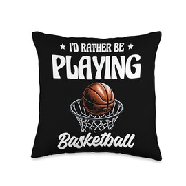 I'd Rather Be Playing Basketball Throw Pillow