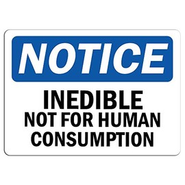 Notice - Inedible Not for Human Consumption Sign | Label Decal Sticker Retail Store Sign Sticks to Any Surface 8"