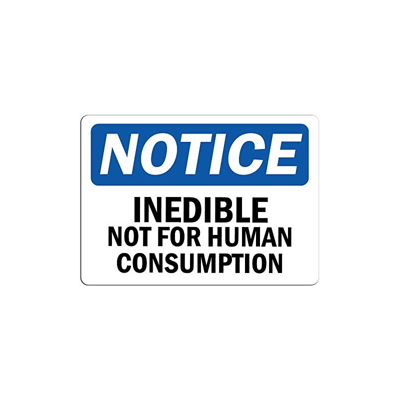 Notice - Inedible Not for Human Consumption Sign | Label