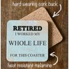 Retirement Gift Novelty Coaster - Fun Message and Unique Design
