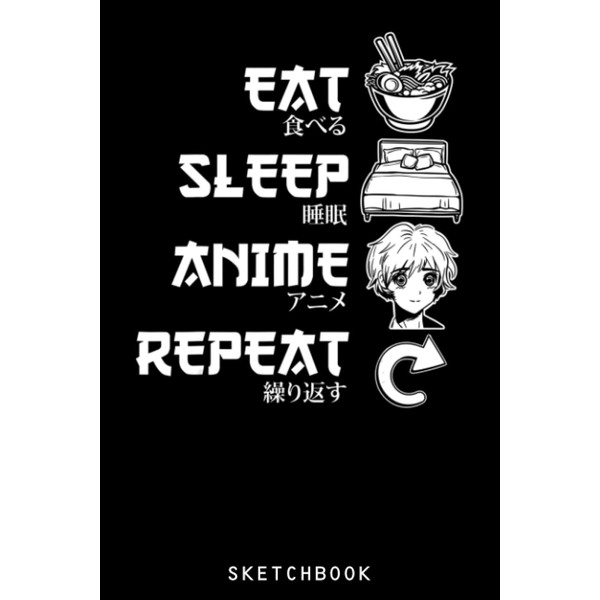 Eat Sleep Anime Repeat Graphic for Anime fans: Size 6x9
