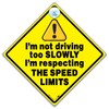 I'm Not Driving Too Slowly I'm Respecting The Speed Limits