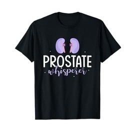 Prostate Whisperer Urologist Doctor Urology T-Shirt