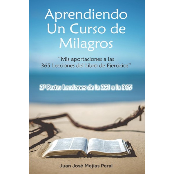 Aprendiendo Un Curso de Milagros: Mis aportaciones a las 365