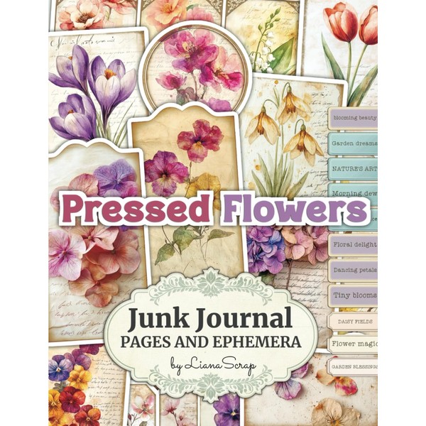 Pressed Florals by LianaScrap: Junk Journal Pages and Ephemera