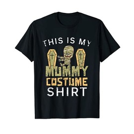 This is my mummy costume T-Shirt