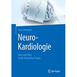 Neuro-Kardiologie: Herz und Hirn in der klinischen Praxis