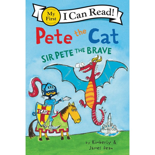 Pete the Cat: Sir Pete the Brave (My First I