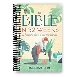 The Bible in 52 Weeks: Ein einjähriges Bibelstudium für Frauen