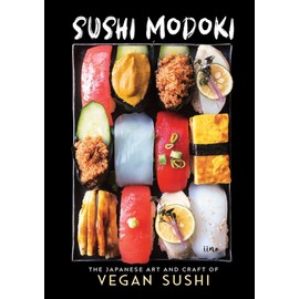Sushi Modoki: The Japanese Art and Craft of Vegan Sushi