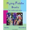 Flying Fiddle Duets for Violin and Viola, Book One